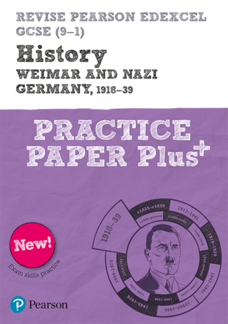Revise Pearson Edexcel GCSE (9-1) History Weimar and Nazi Germany, 1918-1939 Practice Paper Plus
