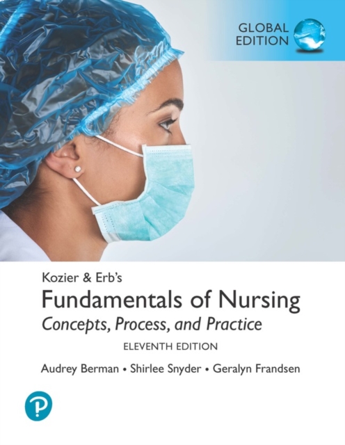 Kozier & Erb's Fundamentals of Nursing, Global Edition