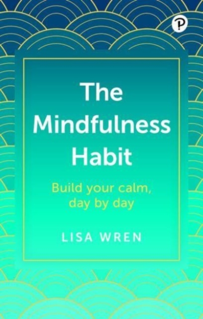 Mindfulness Habit: Build your calm, day by day