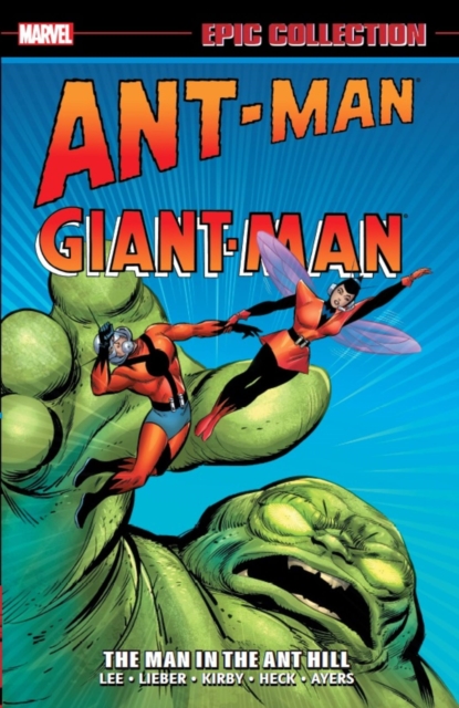 Ant-Man/Giant-Man Epic Collection: The Man In The Ant Hill