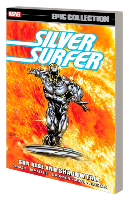 Silver Surfer Epic Collection: Sun Rise and Shadow Fall The Sentinel of The Spaceways