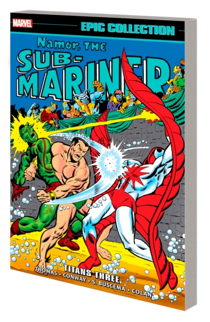 Namor The Sub-Mariner Epic Collection: Titans Three