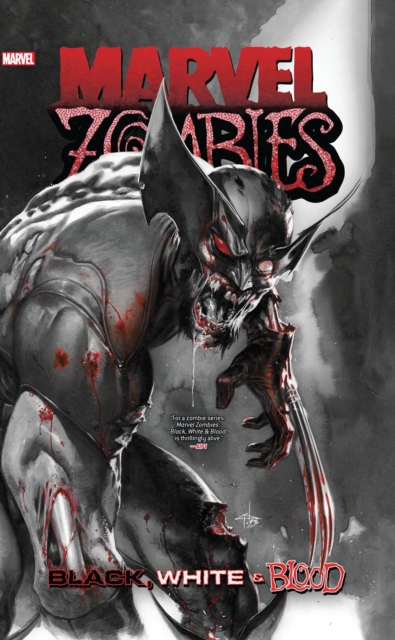 Marvel Zombies: Black, White & Blood