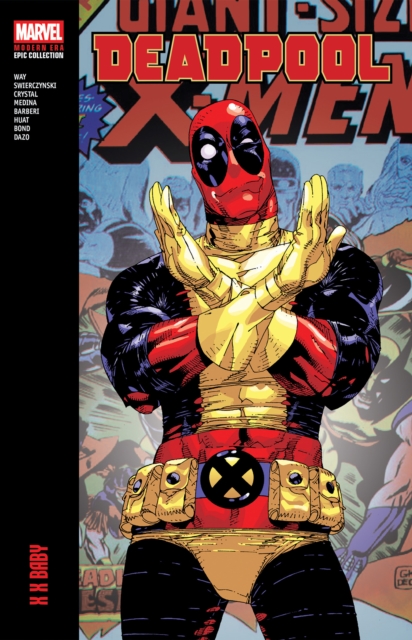 Deadpool Modern Era Epic Collection: X X Baby