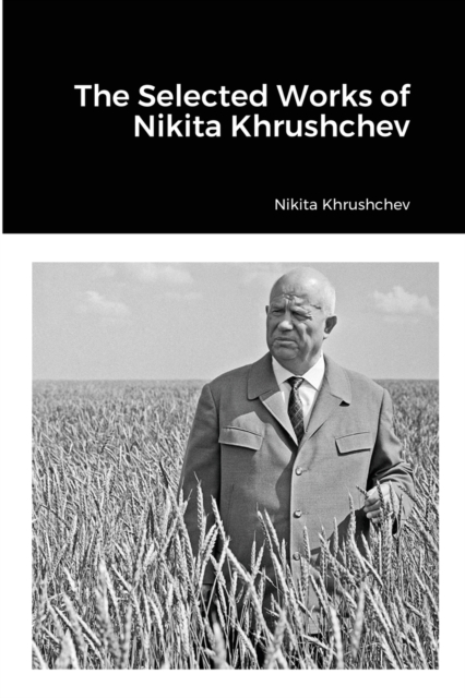 Selected Works of Nikita Khrushchev