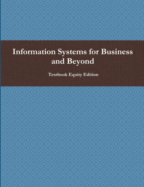 Information Systems for Business and Beyond