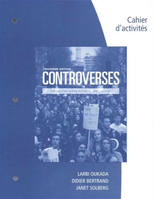 Student Workbook for Oukada/Bertrand/ Solberg's Controverses, Student Text, 3rd