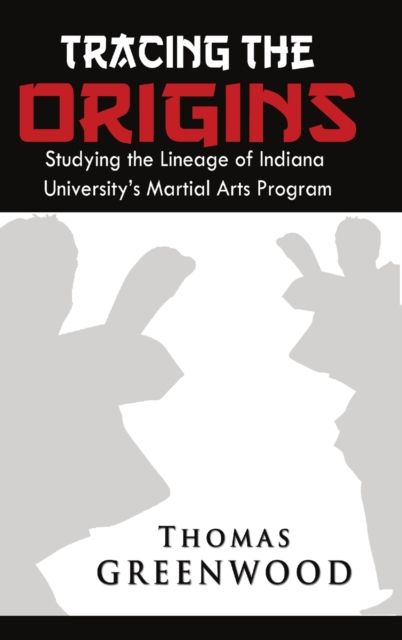 Tracing the Origins: Studying the Lineage of Indiana University's Martial Arts Program