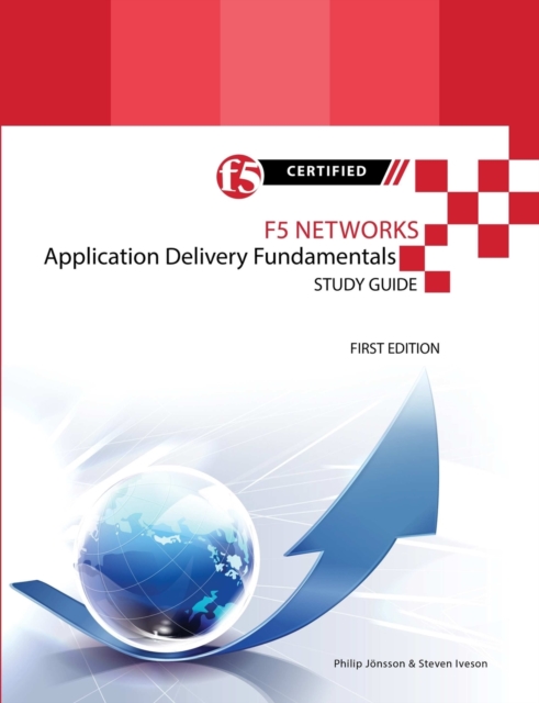F5 Networks Application Delivery Fundamentals Study Guide - Black and White Edition