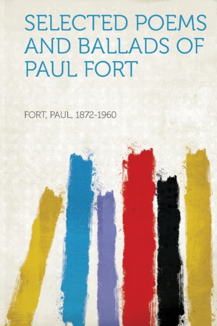 Selected Poems and Ballads of Paul Fort