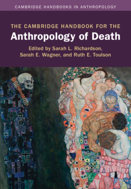 The Cambridge Handbook for the Anthropology of Death