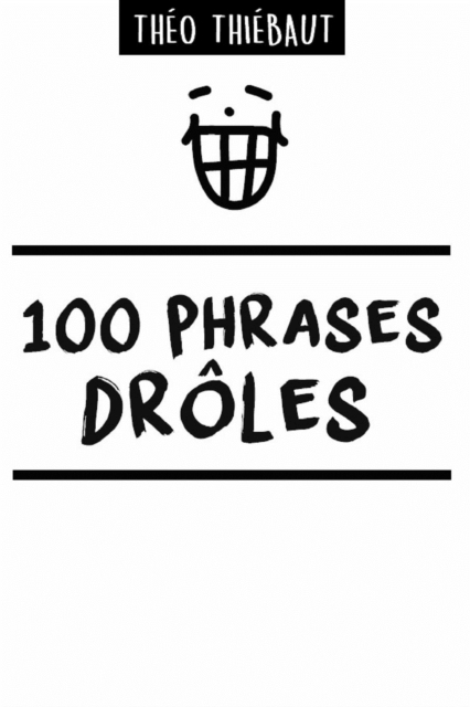 100 Phrases Droles