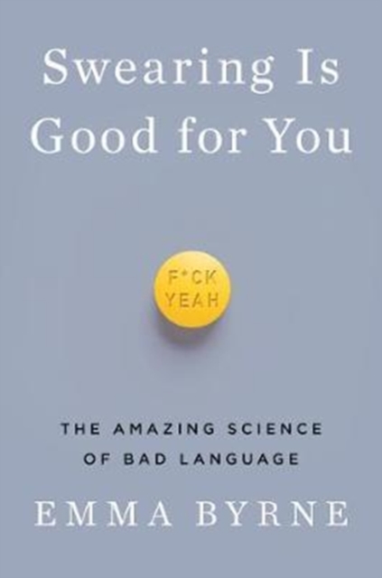 Swearing Is Good for You - The Amazing Science of Bad Language