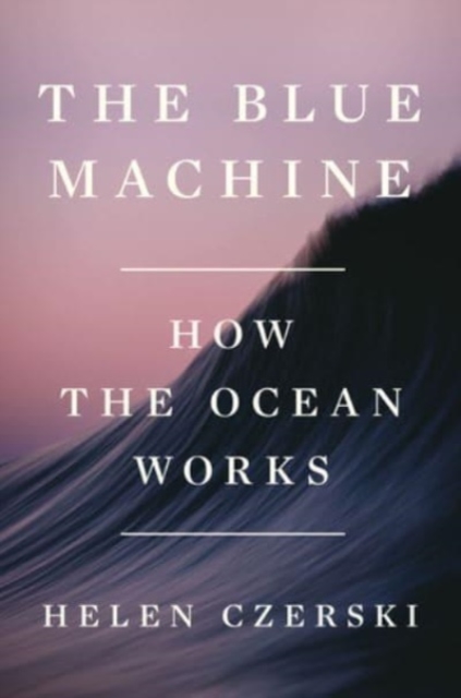 Blue Machine - How the Ocean Works