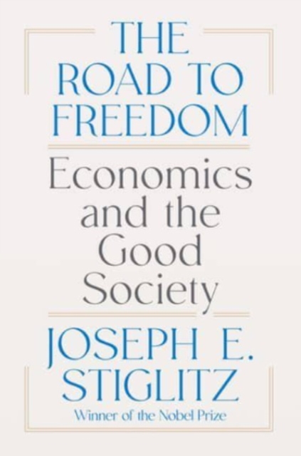 The Road to Freedom - Economics and the Good Society