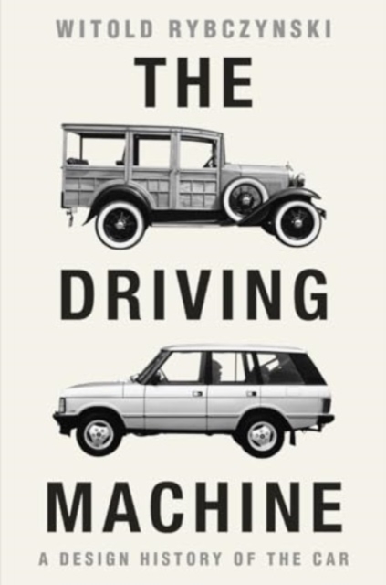 Driving Machine - A Design History of the Car