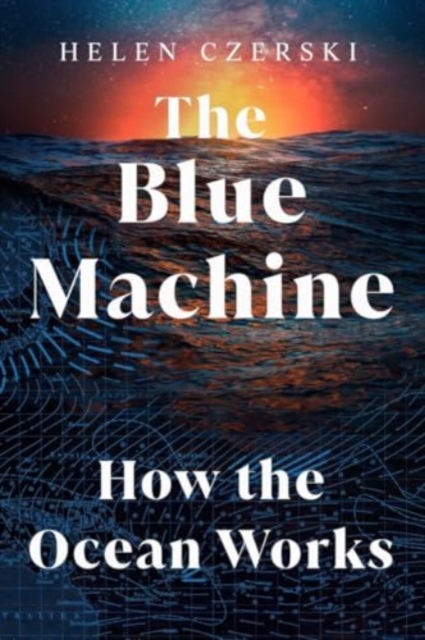 Blue Machine - How the Ocean Works