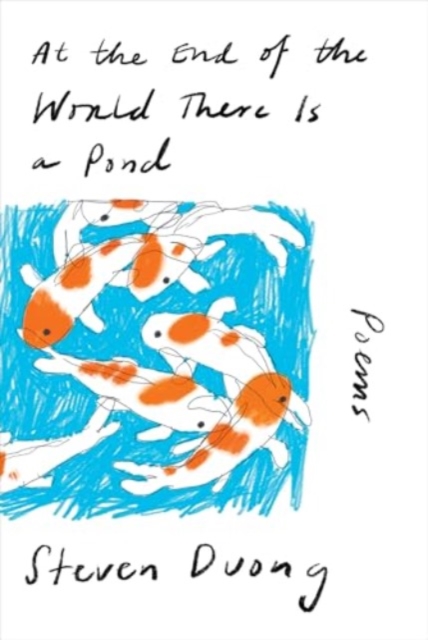 At the End of the World There Is a Pond - Poems