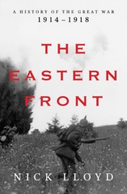 Eastern Front - A History of the Great War, 1914-1918