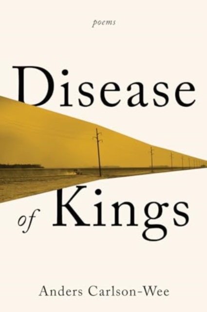 Disease of Kings - Poems