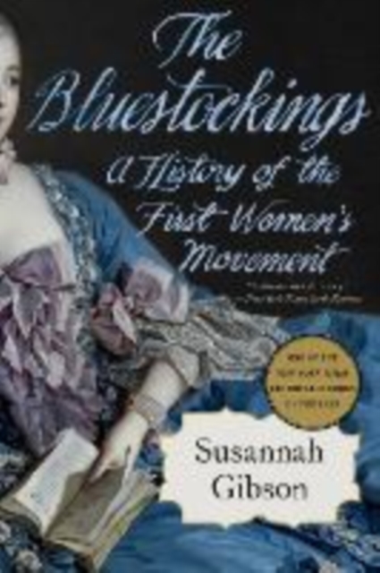 The Bluestockings - A History of the First Women's Movement