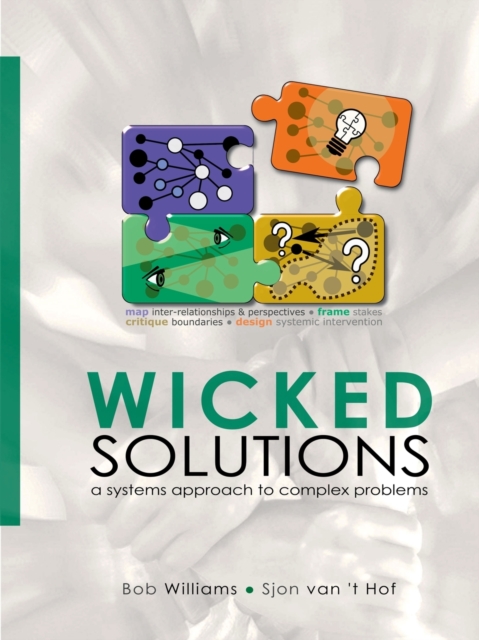 Wicked Solutions : A Systems Approach to Complex Problems