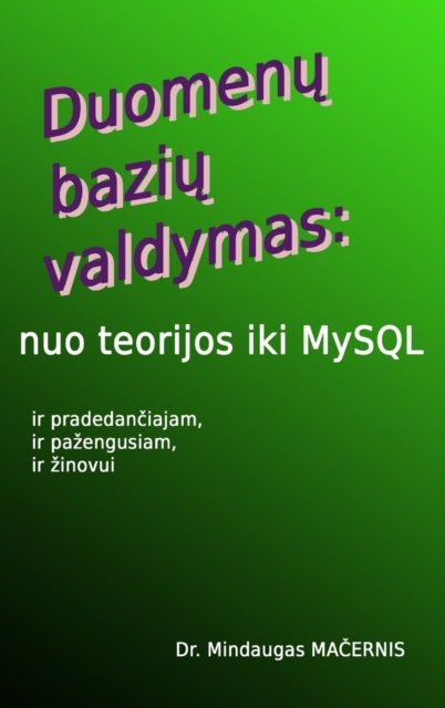 Duomenu Baziu Valdymas: Nuo Teorijos Iki MySQL