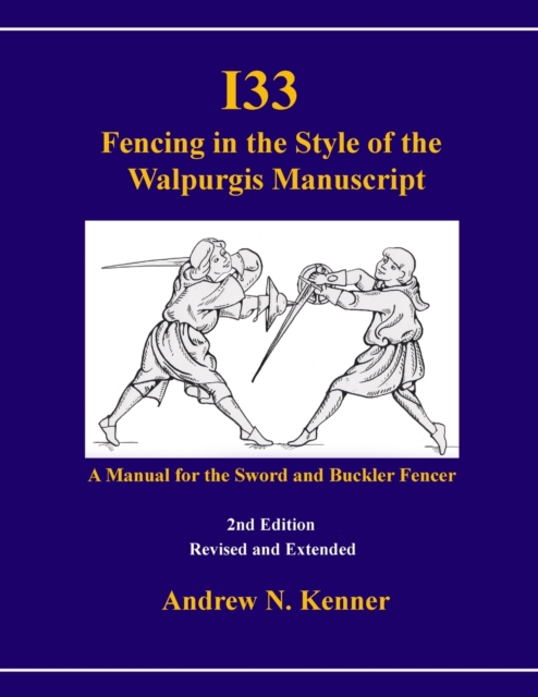 I33 Fencing in the Style of the Walpurgis Manuscript 2nd Edition