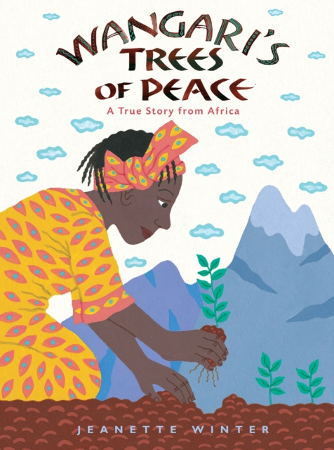 Wangari's Tree of Peace: A True Story from Africa