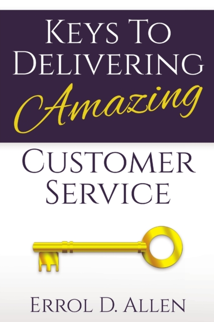 Keys to Delivering Amazing Customer Service