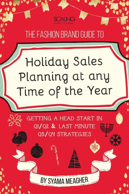 Fashion Brand Guide to Holiday Sales & Marketing Planning at Any Time of the Year