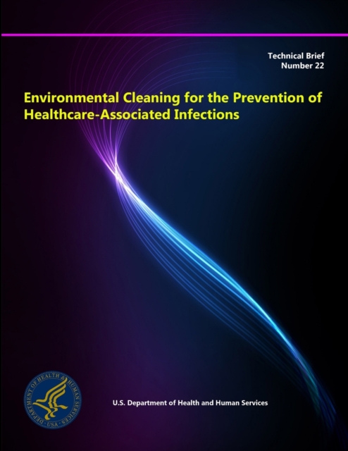 Environmental Cleaning for the Prevention of Healthcare-Associated Infections