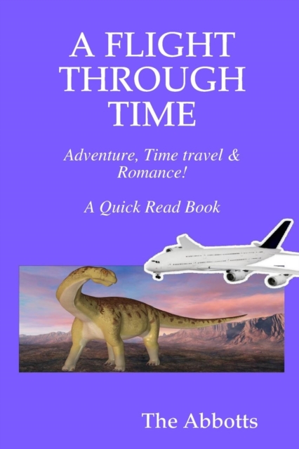 Flight Through Time - Adventure, Time Travel & Romance! - A Quick Read Book