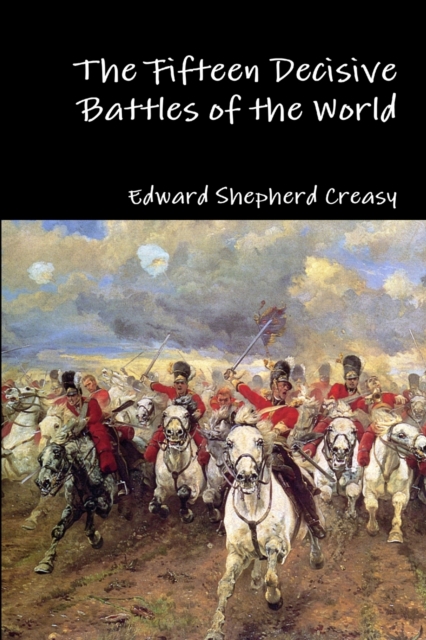 Fifteen Decisive Battles of the World