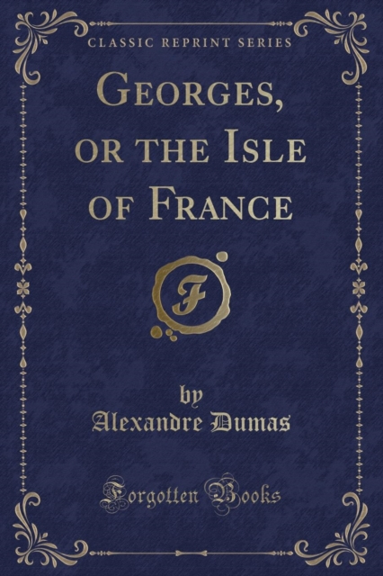 Georges, or the Isle of France (Classic Reprint)
