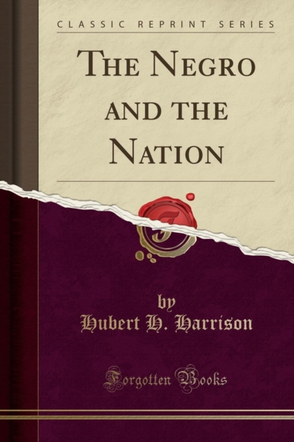 Negro and the Nation (Classic Reprint)