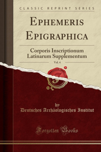 Ephemeris Epigraphica, Vol. 4