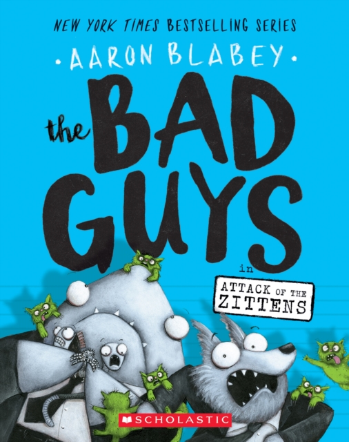 Bad Guys in Attack of the Zittens (The Bad Guys #4)