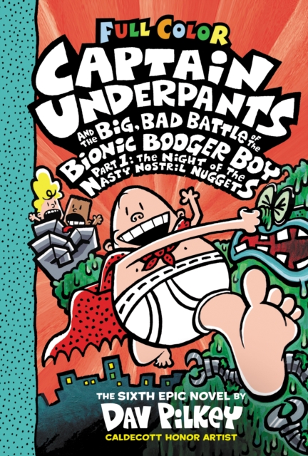 Captain Underpants and the Big, Bad Battle of the Bionic Booger Boy Part One: Colour Edition