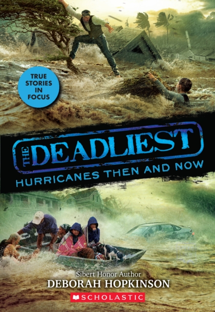 Deadliest Hurricanes Then and Now (The Deadliest #2, Scholastic Focus)