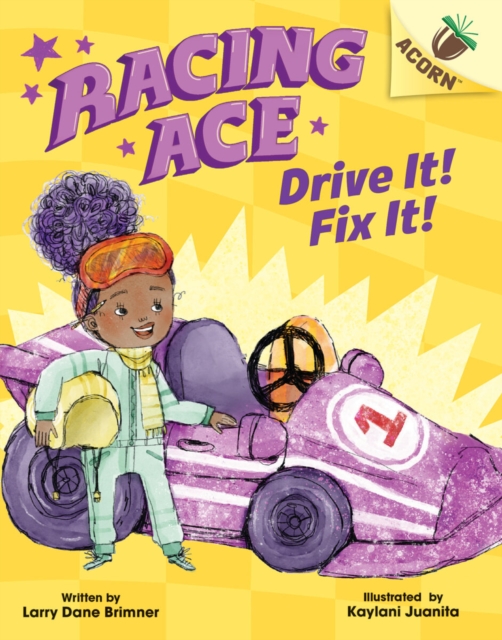 Drive It! Fix It!: An Acorn Book (Racing Ace #1) (Library Edition)