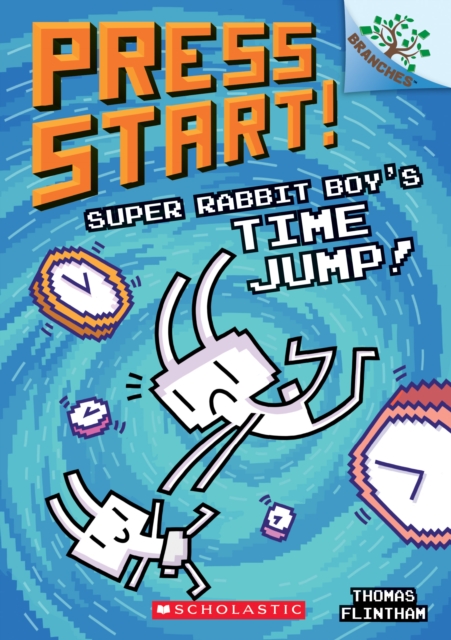 Super Rabbit Boy's Time Jump!: A Branches Book (Press Start! #9)