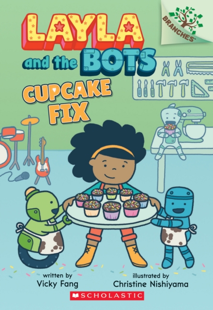 Cupcake Fix: Branches Book (Layla and the Bots #3)
