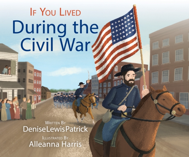 If You Lived During the Civil War (Library Edition)