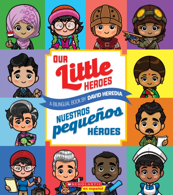 Our Little Heroes / Nuestros pequenos heroes (Scholastic Bilingual)