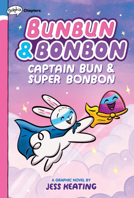 Captain Bun & Super Bonbon: A Graphix Chapters Book (Bunbun & Bonbon #3)