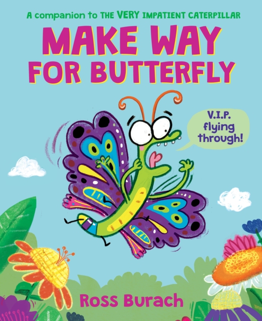 Make Way for Butterfly (A Very Impatient Caterpillar Book)