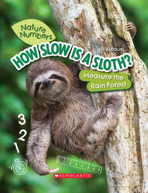 How Slow Is a Sloth? (Nature Numbers) (Library Edition)
