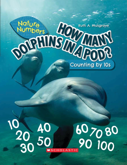 How Many Dolphins In a Pod? (Nature Numbers) (Library Edition)