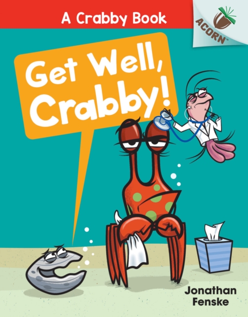 Get Well, Crabby!: An Acorn Book (A Crabby Book #4) (Library Edition)